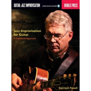 Fewell G. - Jazz Improvisation For Guitar : A Harmonic Approach (audio Access Included)