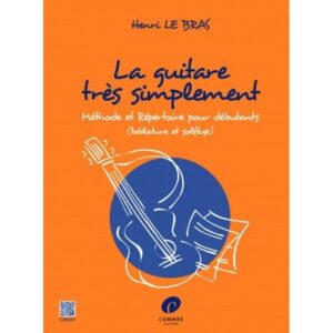 LE BRAS HENRI - LA GUITARE TRES SIMPLEMENT (TABLATURES ET SOLFEGE)